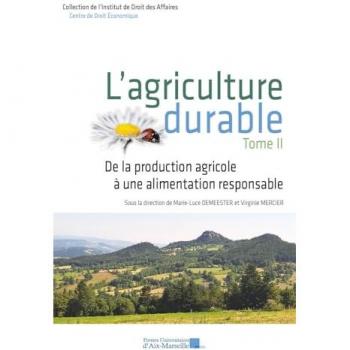 L'agriculture durable : De la production agricole à une alimentation responsable Tome II