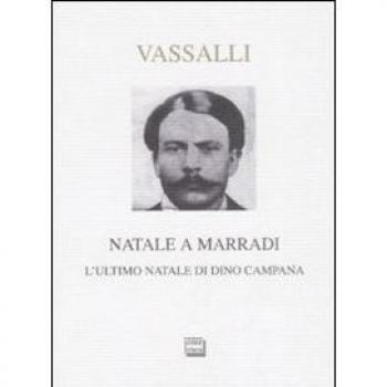 Natale a Marradi. L'ultimo Natale di Dino Campana