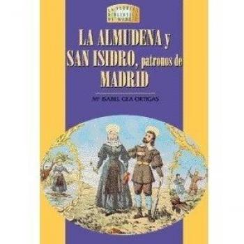 La almudena y san isidro, patronos de madrid