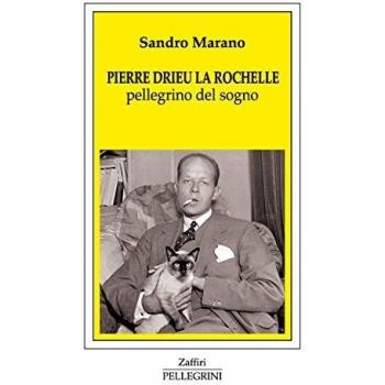 Pierre Drieu La Rochelle. Pellegrino del sogno