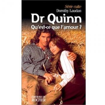 Docteur Quinn, qu'est-ce que l'amour ?