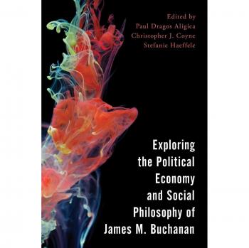 Exploring the Political Economy and Social Philosophy of James M. Buchanan (Economy, Polity, and Society)