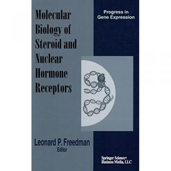 Molecular Biology of Steroid and Nuclear Hormone Receptors