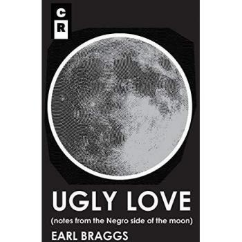Ugly Love: Notes from the Negro Side of the Moon