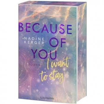 Nadine Kerger Because Of You I Want To Stay: Roman.
