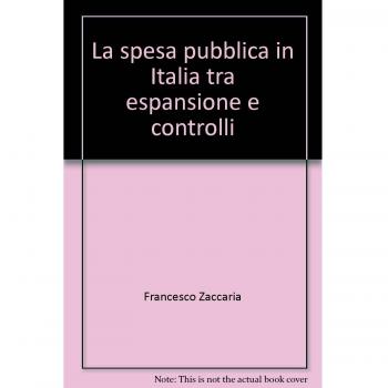 La spesa pubblica in Italia tra espansione e controlli