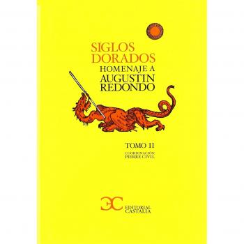 Siglos Dorados. Homenaje a Augustin Redondo. Tomo II .