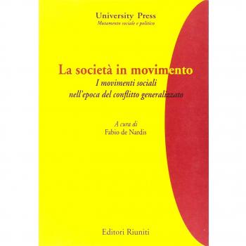 La società in movimento. I movimenti sociali nell'epoca del conflitto generalizzato