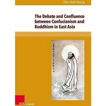 The Debate and Confluence between Confucianism and Buddhism in East Asia: A Historical Overview