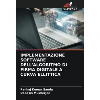 Sanda, Pankaj Kumar: IMPLEMENTAZIONE SOFTWARE DELL'ALGORITMO DI FIRMA DIGITALE A CURVA ELLITTICA