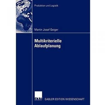 Multikriterielle Ablaufplanung (Produktion und Logistik)