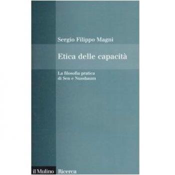 Etica delle capacitÃ . La filosofia pratica di Sen e Nussbaum