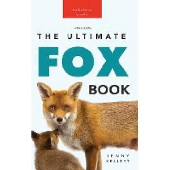 Ultimate Fox Book for Kids von Jenny Kellett