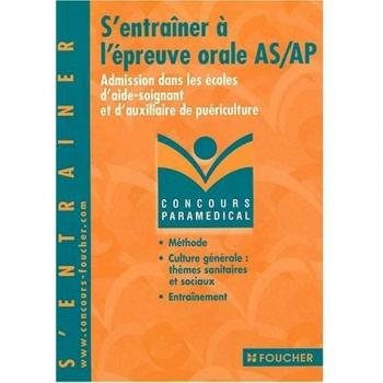 S'entraîner à l'épreuve orale : Admission dans les écoles d'aide-soignant et d'auxiliaire de puériculture