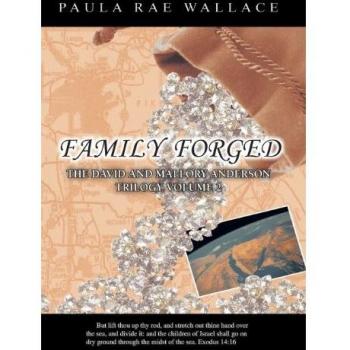 Family Forged: The David and Mallory Anderson Trilogy Volume 2