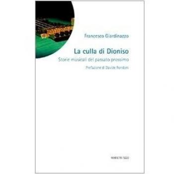 La culla di Dioniso. Storie musicali del passato prossimo