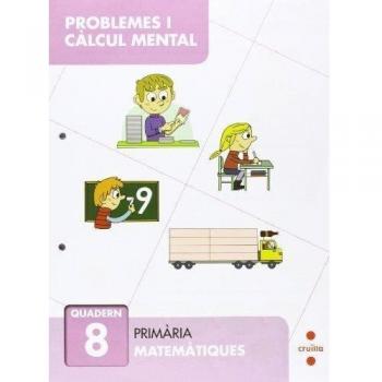 Problemes i càlcul mental 8. Primària.