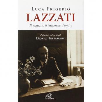 Lazzati. Il maestro, il testimone, l'amico