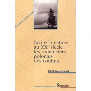 Écrire la nature au XXe siècle : les romanciers polonais des confins