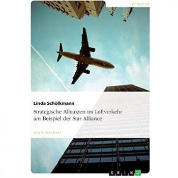 Strategische Allianzen im Luftverkehr am Beispiel der Star Alliance