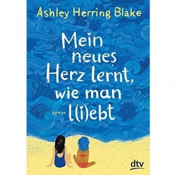 Blake, Ashley Herring Mein Neues Herz Lernt, Wie Man L(I)Ebt