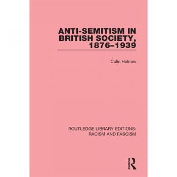 Vitalsource Technologies, Inc. Anti-semitism In British Society, 1876-1939