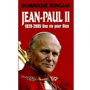 Jean Paul II une vie pour Dieu