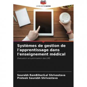Shrivastava, Saurabh Rambiharilal: Systèmes de gestion de l'apprentissage dans l'enseignement médical