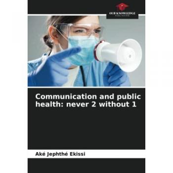 Ekissi, Aké Jephthé: Communication and public health: never 2 without 1