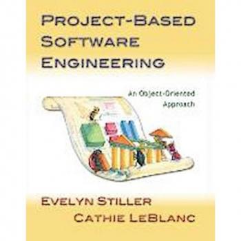 Evelyn Stiller Project-Based Software Engineering: An Object-Oriented Approach