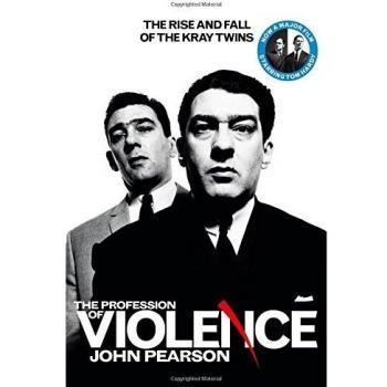 The Profession of Violence: The Rise and Fall of the Kray Twins