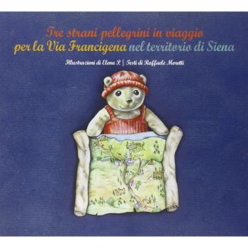 Tre strani pellegrini in viaggio per la Via Francigena nel territorio di Siena