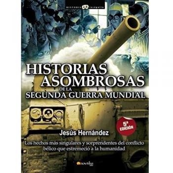 Historias asombrosas de la segunda guerra mundial.