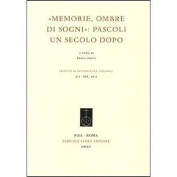 «Memorie, ombre di sogni». Pascoli un secolo dopo