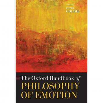 The Oxford Handbook of Philosophy of Emotion (Oxford Handbooks in Philosophy)