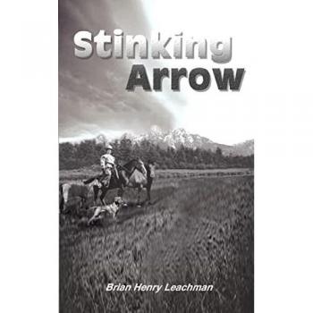 Leachman, Brian Henry: Stinking Arrow
