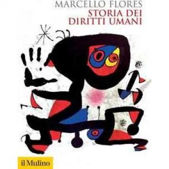 Storia dei diritti umani. Nuova ediz. Marcello Flores