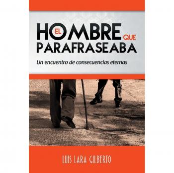 El hombre que parafraseaba: Un encuentro de consecuencias eternas