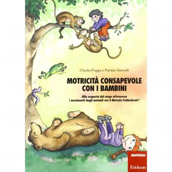 Motricità consapevole con i bambini. Alla scoperta del corpo attraverso i movimenti degli animali con il metodo Feldenkrais