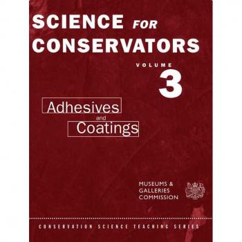 Vitalsource Technologies, Inc. Science For Conservators, Volume 3: Adhesives...