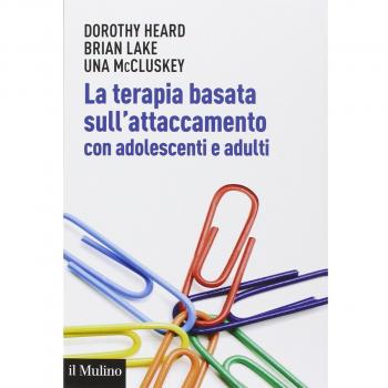 La terapia basata sull'attaccamento con adolescenti e adulti. Teoria epratica dopo Bowlby