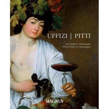 Uffizi Pitti. Da Giotto a Caravaggio. Ediz. italiana e inglese