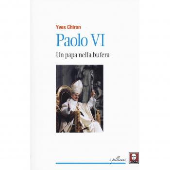 Paolo VI. Un papa nella bufera