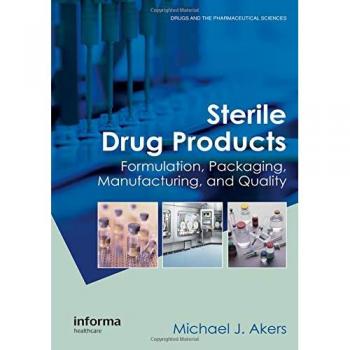 Sterile Drug Products: Formulation, Packaging, Manufacturing and Quality