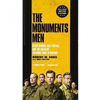 The Monuments Men: Allied Heroes, Nazi Thieves, and the Greatest Treasure Hunt in History