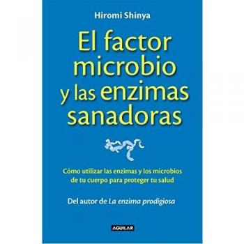 El Factor Microbio Y Las Encimas Sanadoras