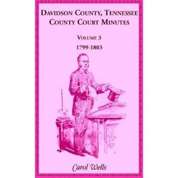 Davidson County, Tennessee, County Court Minutes, Volume 3, 1799-1803