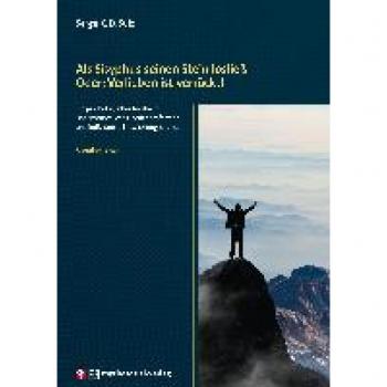 Sulz, Serge K. D.: Als Sisyphus seinen Stein losließ. Oder: Verlieben ist verrückt!