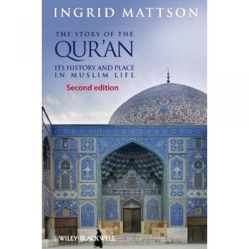 The Qur'an Its History and Place in Muslim Life