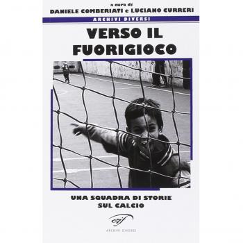 Verso il fuorigioco. Una squadra di storie sul calcio